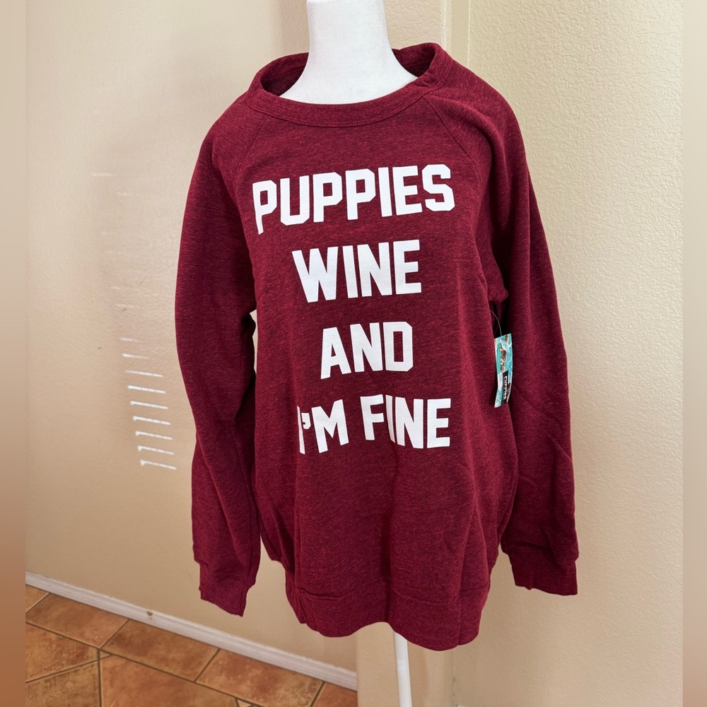 Puppies Make Me Happy brand oversized sweatshirt, Puppies Wine and I’m Fine NWT